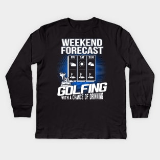 Weekend Forecast Golf With A Chance of Drinking Kids Long Sleeve T-Shirt